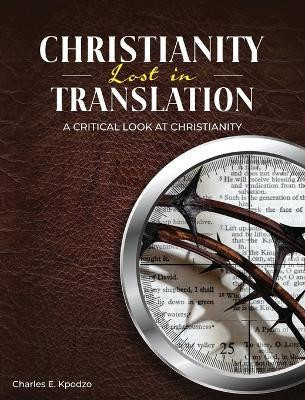 Christianity Lost in Translation(English, Hardcover, Kpodzo Charles E)