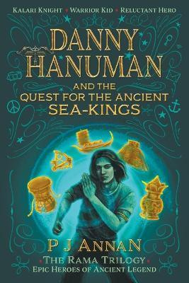 Danny Hanuman and the Quest for the Ancient Sea Kings(English, Paperback, Annan P J)