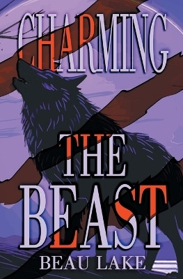 Charming the Beast(English, Paperback, Lake Beau)