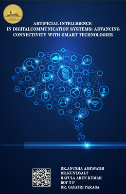 ARTIFICIAL INTELLIGENCE
IN DIGITALCOMMUNICATION SYSTEMS: ADVANCING
CONNECTIVITY WITH SMART TECHNOLOGIES(Paperback, DR.ANUSHA AMPAVATHI, DR.KUNTAVAI.T, RAVULA ARUN KUMAR, ROY T P, DR. GAYATRI PARASA) ARTIFICIAL INTELLIGENCE
IN DIGITALCOMMUNICATION SYSTEMS: ADVANCING
CONNECTIVITY WITH SMART TECHNOLOGIES(Paperback, DR.ANUSHA AMPAVATHI, DR.KUNTAVAI.T, RAVULA ARUN KUMAR, ROY T P, DR. GAYATRI PARASA)