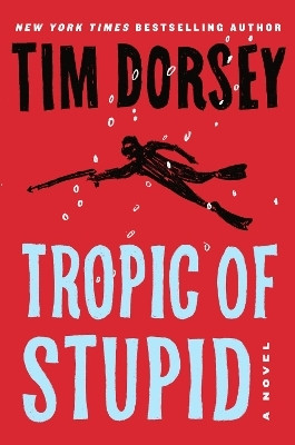 Tropic of Stupid (A Serge Storms Adventure # 23)(English, Paperback, Dorsey Tim)