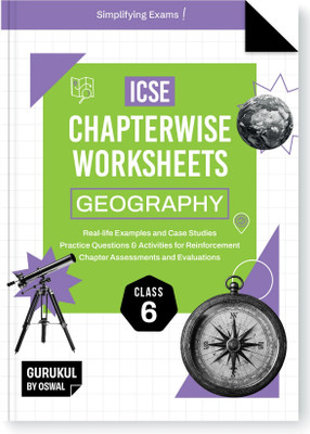 Gurukul By Oswal Geography Chapterwise Worksheets ICSE Class 6 For Exam 2026  - Real Life Questions, Practice Questions, Activities, Case Studies, Chapter Assessment(English, Paperback, Oswal Publishers)