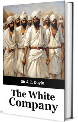 The White Company(Hardcover, Sir Arthur Conan Doyle)