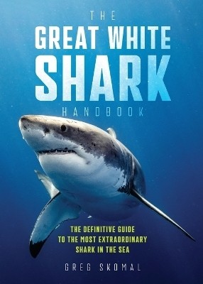 The Great White Shark Handbook(English, Paperback, Skomal Greg)