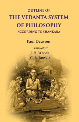 Outline of the Vedanta System of Philosophy According to Shankara [Hardcover](Hardcover, Paul Deussen, Translator: J. H. Woods, C. B. Runkle)