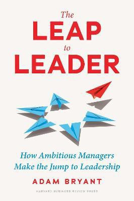 The Leap to Leader(English, Hardcover, Bryant Adam)