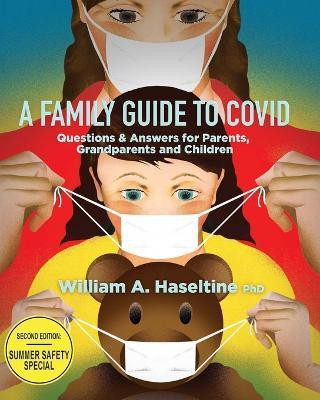 A Family Guide to Covid(English, Paperback, Haseltine William A)