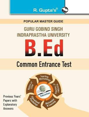 GGSIPU: B.Ed. Entrance Exam Guide 2026 Edition(English, Paperback, Gupta R.)