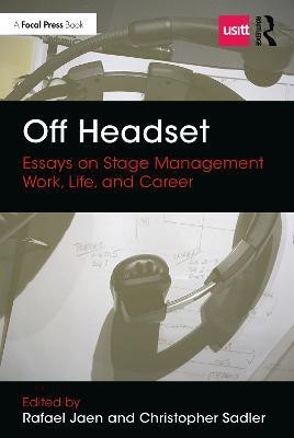 Off Headset: Essays on Stage Management Work, Life, and Career(English, Paperback, unknown)