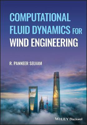 Computational Fluid Dynamics for Wind Engineering(English, Hardcover, Selvam R. Panneer)