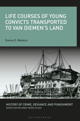 Life Courses of Young Convicts Transported to Van Diemen's Land(English, Hardcover, Watkins Emma D. Dr.)