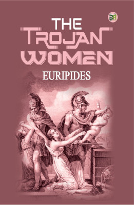 The Trojan Women(Hardcover, Euripides)