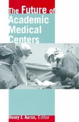 The Future of Academic Medical Centers(English, Paperback, unknown)