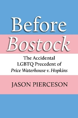 Before Bostock(English, Hardcover, Pierceson Jason A.)