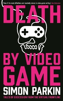 Death by Video Game(English, Electronic book text, Parkin Simon)