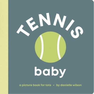 Tennis Baby(English, Board book, Wilson Danielle)