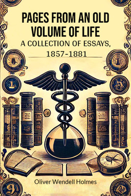 Pages from an Old Volume of Life (Edition2024)(English, Paperback, Holmes Oliver Wendell)