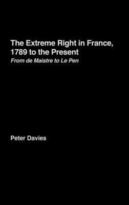 The Extreme Right in France, 1789 to the Present(English, Hardcover, Davies Peter)