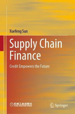 Supply Chain Finance(English, Hardcover, Sun Xuefeng)