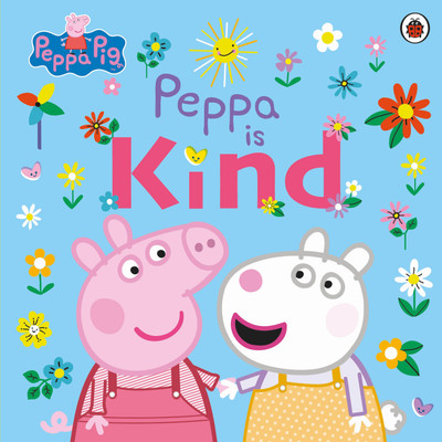 Peppa Pig: Peppa Is Kind(English, Paperback, Peppa Pig)