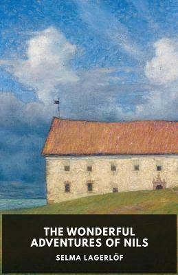 The Wonderful Adventures of Nils(English, Paperback, Lagerloef Selma)