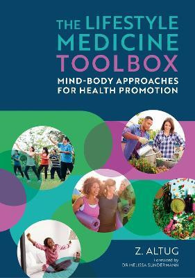 The Lifestyle Medicine Toolbox(English, Paperback, OCS Z. Altug, PT, DPT, DipACLM,)