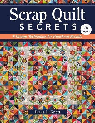 Scrap Quilt Secrets(English, Paperback, Knott Diane D)