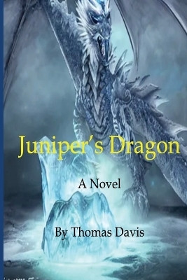 Juniper's Dragon(English, Paperback, Davis Thomas)
