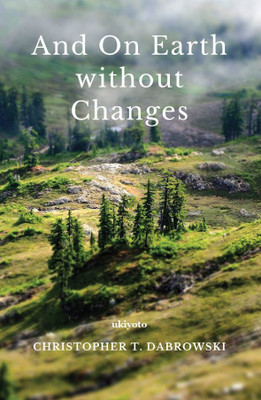 And on Earth without changes(Hardcover, Christopher T. Dabrowski)