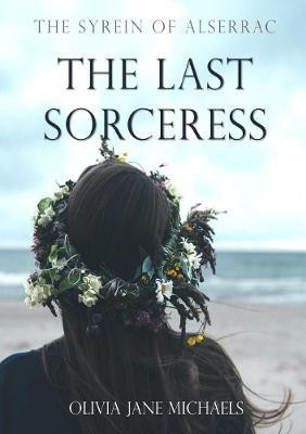 The Syrein of Alserrac - The Last Sorceress(English, Paperback, Michaels Olivia Jane)