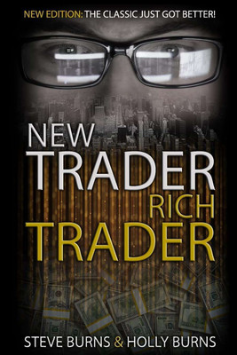 New Trader Rich Trader  - Steve Burns & Holly Burns(Paperback, Steve Burns)