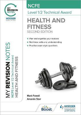 My Revision Notes: NCFE Level 1/2 Technical Award in Health and Fitness, Second Edition(English, Paperback, Powell Mark)