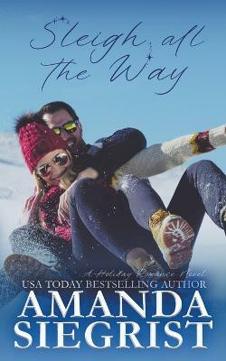 Sleigh All the Way(English, Paperback, Siegrist Amanda)