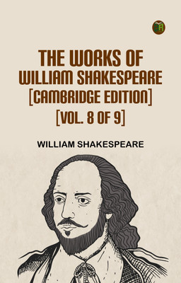 The Works of William Shakespeare [Cambridge Edition] [Vol. 8 of 9](Paperback, William Shakespeare)