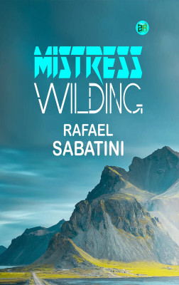 Mistress Wilding(Paperback, Rafael Sabatini)
