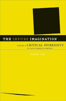 The Impure Imagination(English, Paperback, Lund Joshua)
