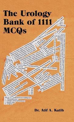 The Urology Bank of 1111 Mcqs(English, Hardcover, Katib Atif a Dr)