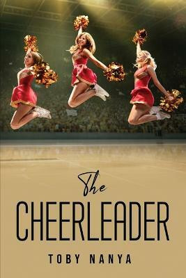 The Cheerleader(English, Paperback, Toby Nanya)
