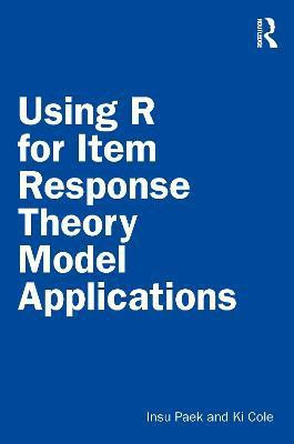 Using R for Item Response Theory Model Applications(English, Electronic book text, Paek Insu)
