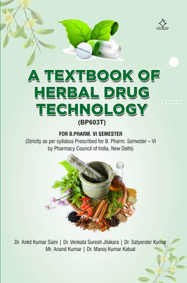 A TEXTBOOK OF HERBAL DRUG TECHNOLOGY(Paperback, Dr. Ankit Kumar Saini, Dr. Venkata Suresh, Dr. Satyender Kumar, Mr. Anand Kumar, Dr. Manoj Kumar Katual)