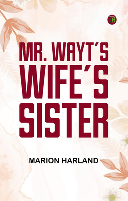 Mr. Wayt's Wife's Sister(Paperback, Marion Harland)