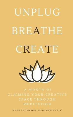 A Month of Claiming Your Creative Space Through Meditation(English, Paperback, Thompson Megs)