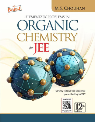 Elementary Problems in Organic Chemistry for JEE - 12th Edition, 2025(Paperback, MS CHOUHAN)