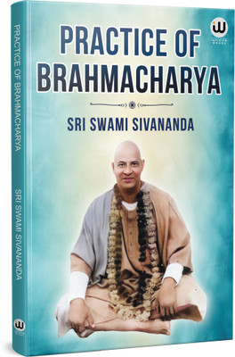 Practice Of Brahmacharya | Sri Swami Sivananda | English Paperback Book | The Original Edition In Books Brahmacharya Sadhana | Indian Hinduism Spirituality Yogasana Vijnana All Asanas Vigyan | Bhakti Sagar Ashtanga Asan Jnana | Sanatan Dharm Hindu Vasistha Vashisht Vashishth Dharma Religion | Face S