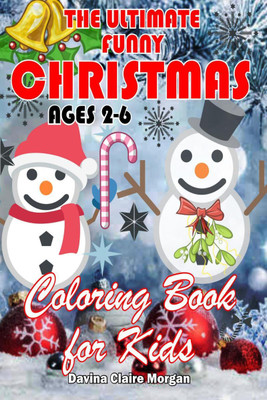The Ultimate Funny Christmas Coloring Book for Kids Ages 2-6(English, Paperback, Davina Claire Morgan)