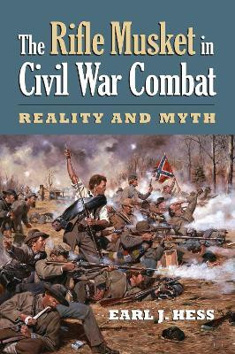 The Rifle Musket in Civil War Combat(English, Paperback, Hess Earl J.)