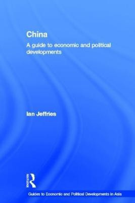 China: A Guide to Economic and Political Developments(English, Paperback, Jeffries Ian)