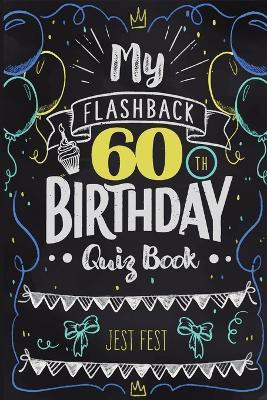 My Flashback 60th Birthday Quiz Book(English, Paperback, Fest Jest)