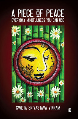 A Piece of Peace - Everyday Mindfulness You Can Use(English, Paperback, Vikram Sweta Srivastava)
