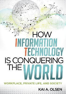 How Information Technology Is Conquering the World(English, Paperback, Olsen Kai A.)